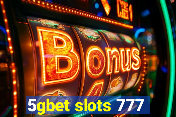 5gbet slots 777